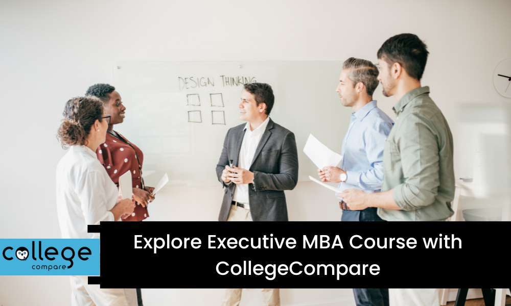 Explore Executive MBA Course with CollegeCompare