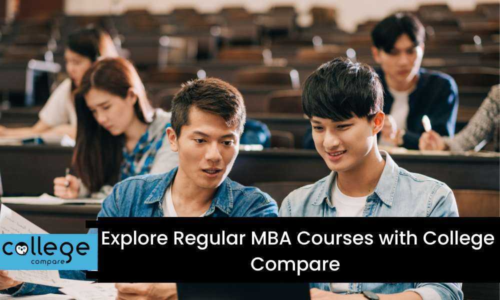 Explore Regular MBA Courses with College Compare