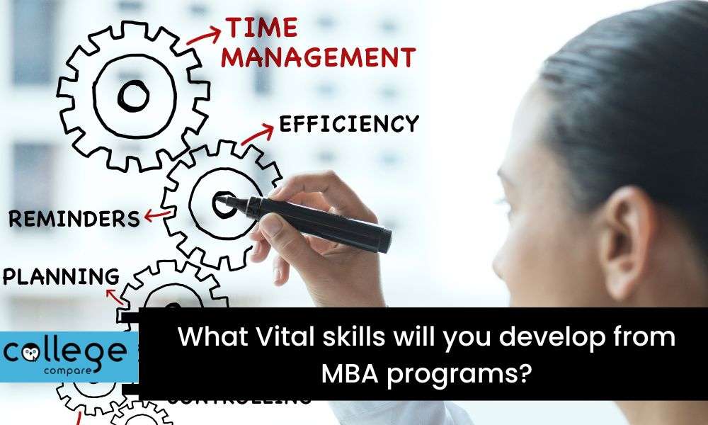 What Vital skills will you develop from MBA programs?
